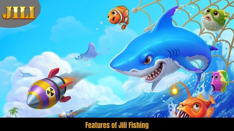 features-of-jili-fishing