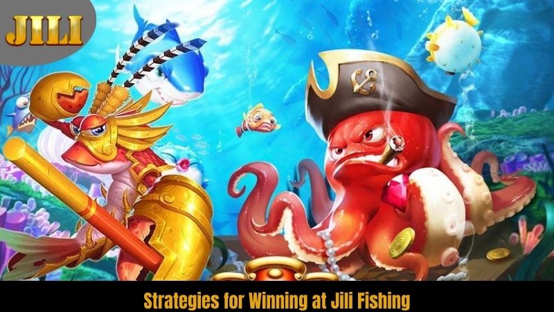 strategies-for-winning-at-jili-fishing